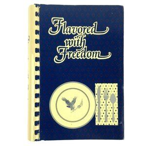 Flavored With Freedom Spiral-Bound Cookbook Eagle Forum Lubbock TX 1986 Vintage